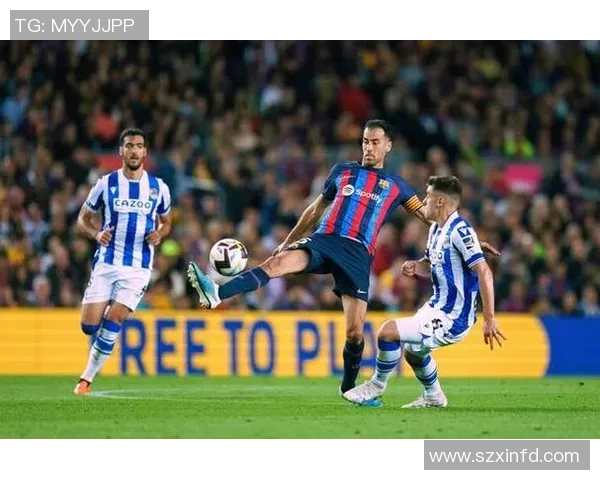 西甲激战巴萨迎战皇家社会争夺三分荣耀之战