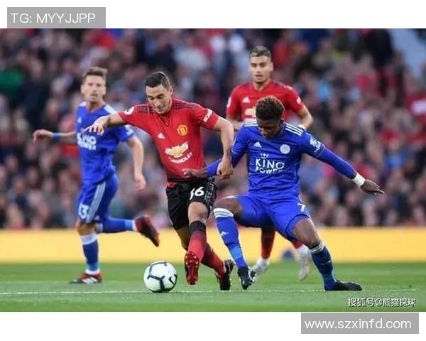 曼彻斯特联与莱斯特城激战在即谁能在英超赛场上笑到最后